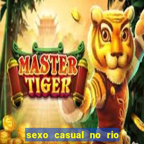 sexo casual no rio de janeiro